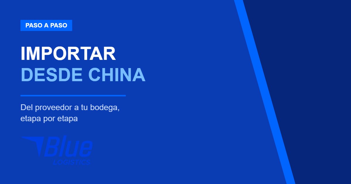 Cómo importar desde China a Chile paso a paso – Blue Logistics